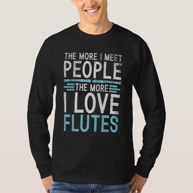Camiseta The more i meet People the more i love Flutes (Frente)