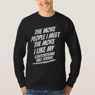 Camiseta The More People I Meet Staffordshire Bull Terrier 