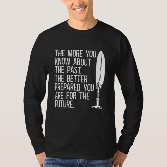 Camiseta The More You Know About Family Historian Ancestry  (Frente)