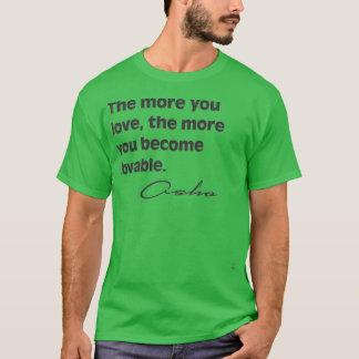 Camiseta The more you love the more you become lovable Osho
