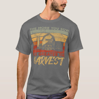 Camiseta The More You Sow The Greater The Harvest Farmer Li