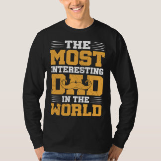 Camiseta The Most Interesting Dad In The World I Dad