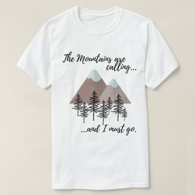 Camiseta The Mountains are calling and I must go Classic  (Frente do Design)