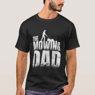 Camiseta The Mowing Dad Father'S Day Lawn Mowing