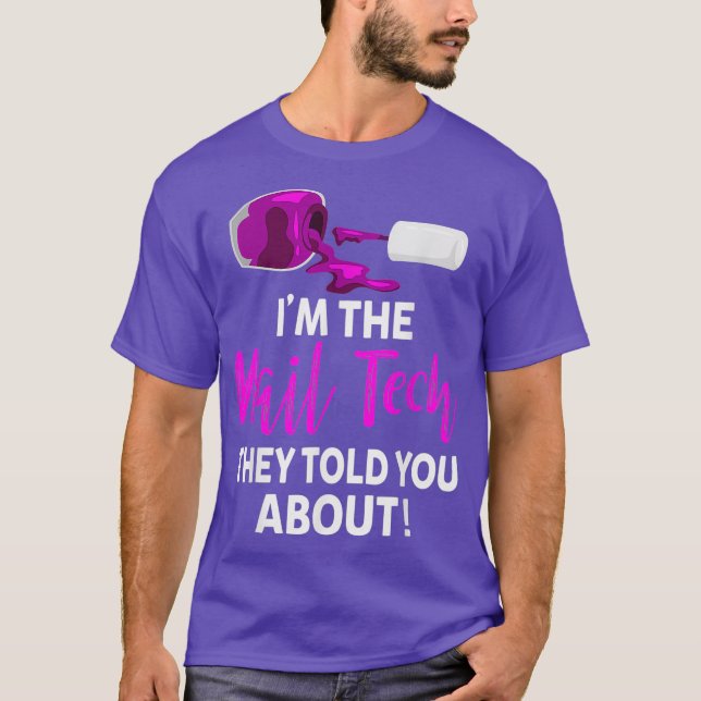 Camiseta The Nail Tech They Told you About - Funny Nail (Frente)