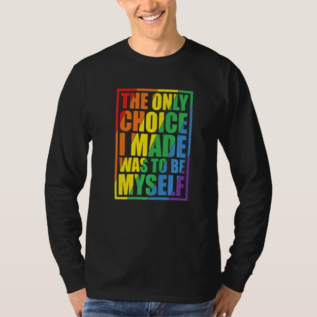 Camiseta The Only Choice I Made Gay Pride LGBT Rainbow Flag (Frente)