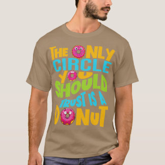 Camiseta the only circle you should trust is a donut funny