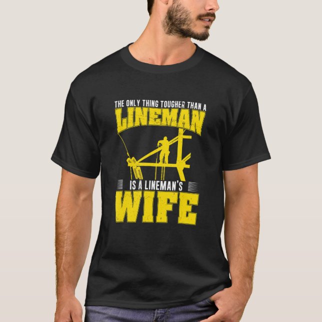 Camiseta The Only Thing Tougher Than A  Powerline Worker Li (Frente)