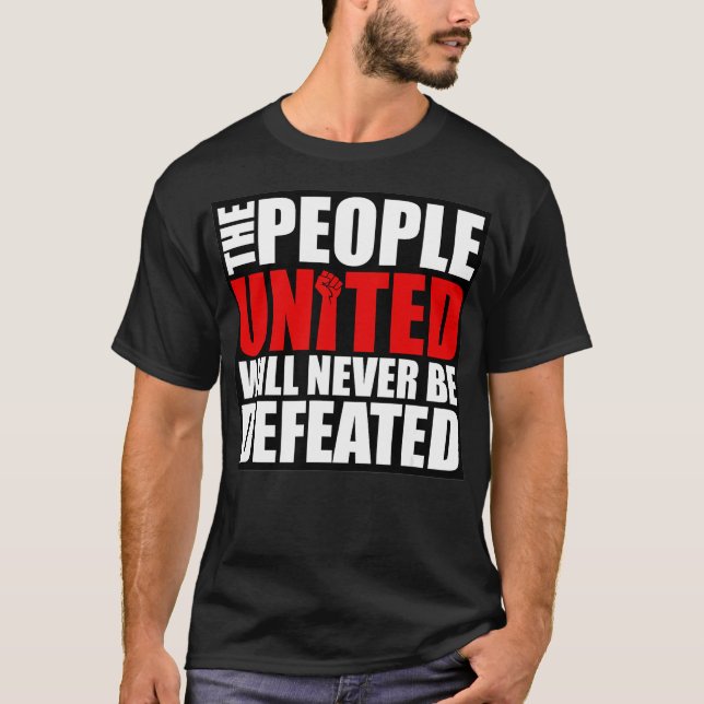 Camiseta The People United Will Never Be Defeated  (Frente)