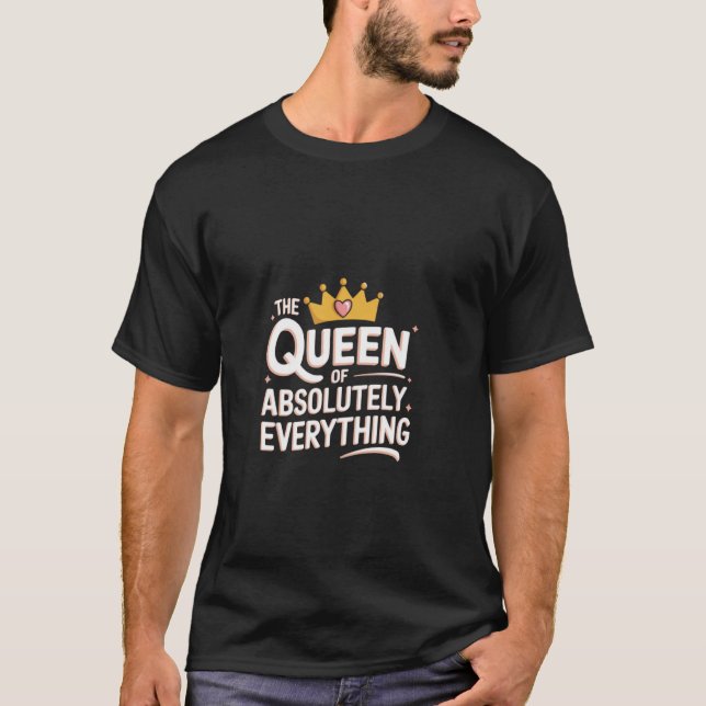 Camiseta The Queen Of Absolutely Everything - Slogan (Frente)