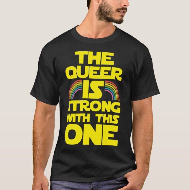 Camiseta The Queer Is Strong Withhis One funny (Frente)