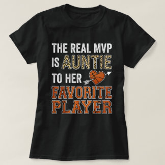 Camiseta The Real MVP Is Auntie Basketball Favorite Player