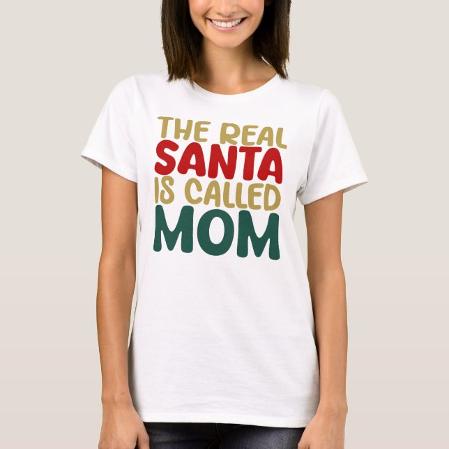 Camiseta The Real Santa Is Called Mom (Frente)