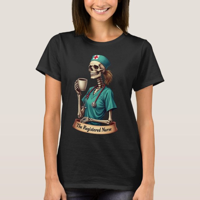 Camiseta The Registered Nurse Skeleton – Coffee & Care (Frente)