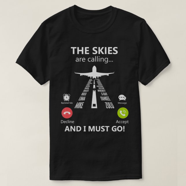 Camiseta The Skies Are Calling And I Must Go Pilot Phonetic (Frente do Design)