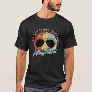 Camiseta the sky is not the limit it´s my playground pilot