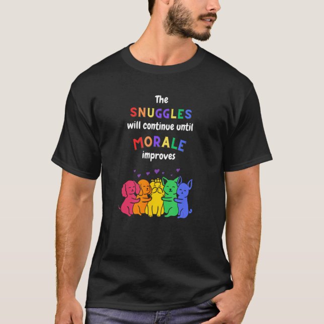 Camiseta The Snuggles will continue until Morale improves (Frente)