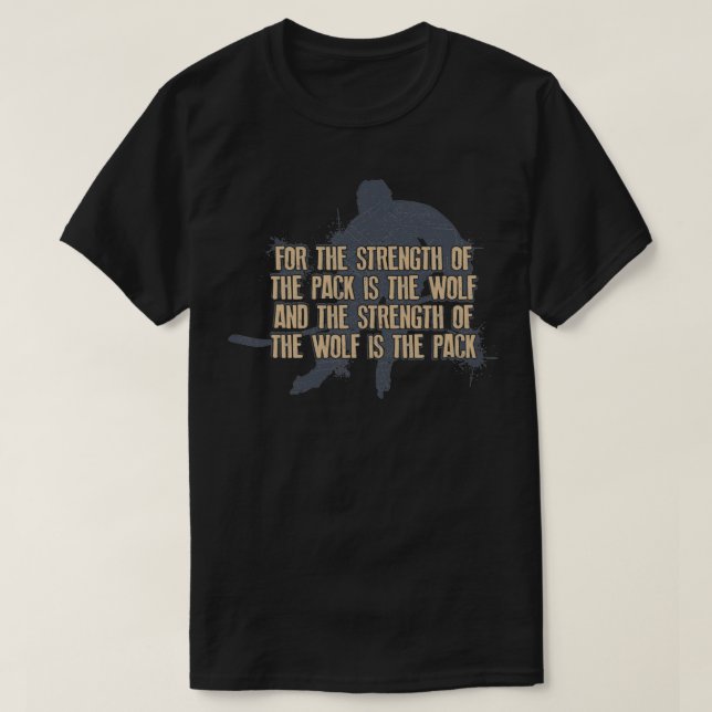 Camiseta The Strength Of The Pack Is The Wolf Hockey (Frente do Design)