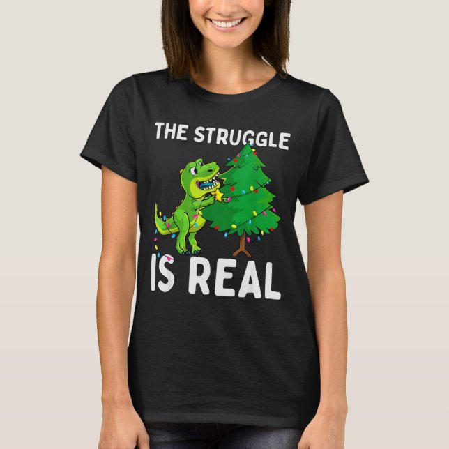 Camiseta The Struggle Is Real Dinosaur &amp; X-mas Tree Chr (Frente)