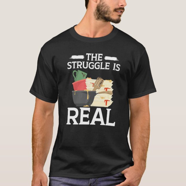 Camiseta The Struggle Is Real Dishwashing Profession Dishwa (Frente)
