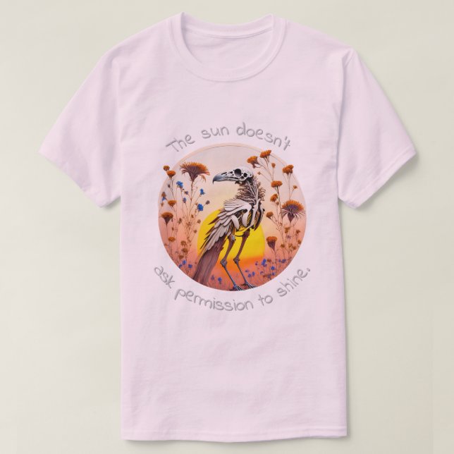 Camiseta The Sun Doesn't Ask Permission To Shine 02 T-Shirt (Frente do Design)