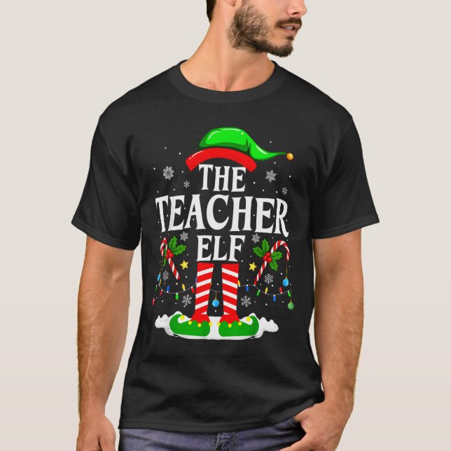 Camiseta The Teacher Elf Funny Xmas Teachers Christmas Teac (Frente)