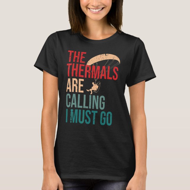 Camiseta The Thermals are Calling and I Must Go Paramotor P (Frente)