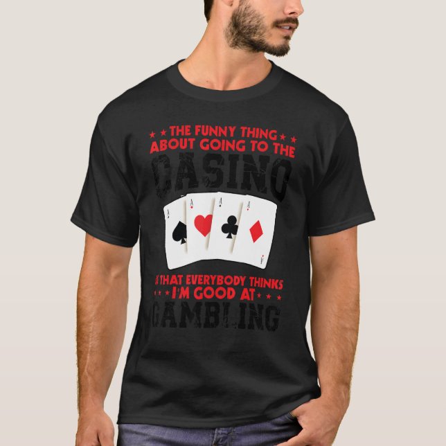 Camiseta the   thing about going to the casino casinos casi (Frente)