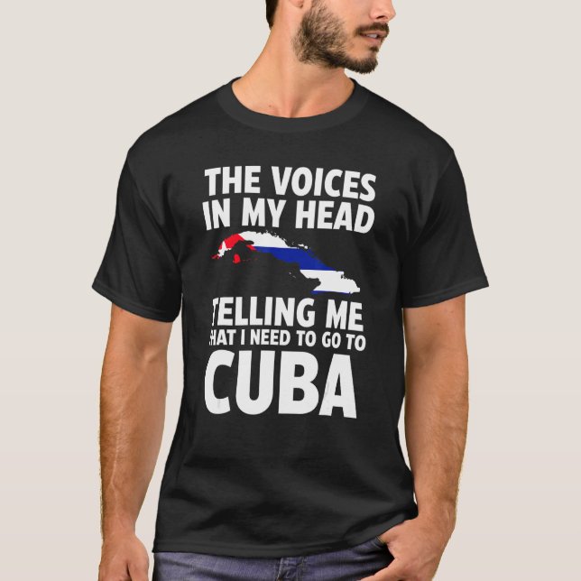 Camiseta the voices in my head telling me Cuba Cuban flag (Frente)