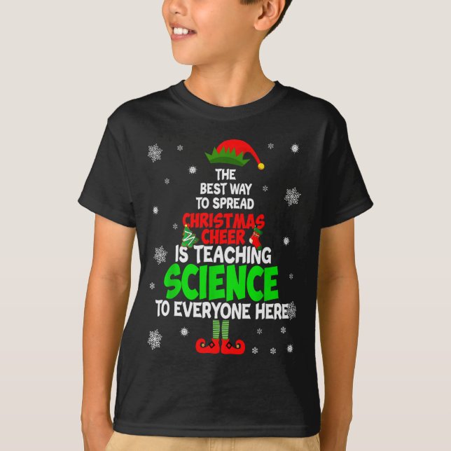 Camiseta The Way To Spread Christmas Cheer Is Teaching Scie (Frente)