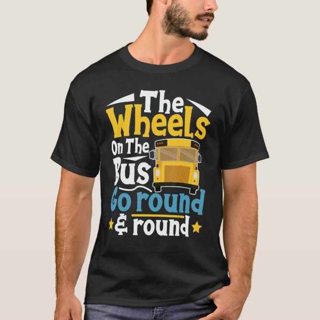 Camiseta The Wheels On The Bus Go Round  Bus Driver  Bus Ri (Frente)