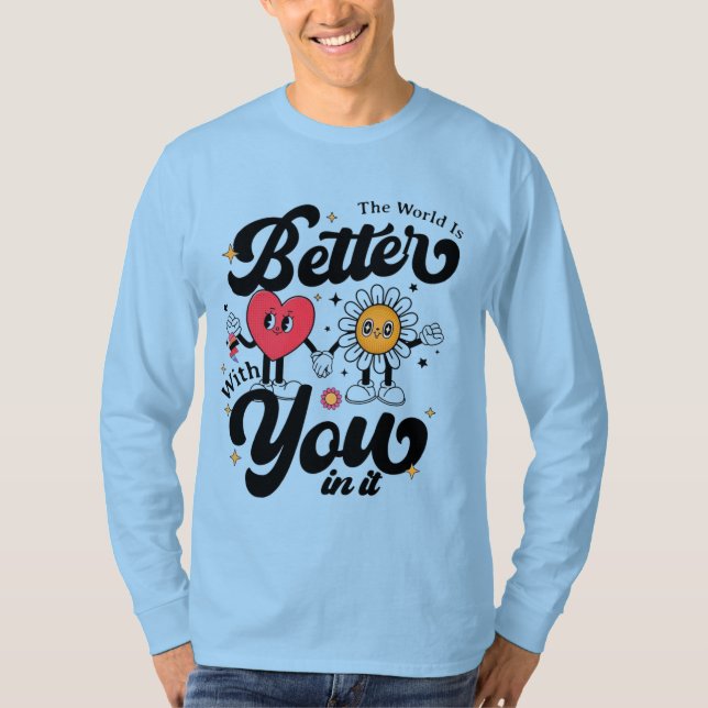 Camiseta The World Is Better With You In It (Frente)