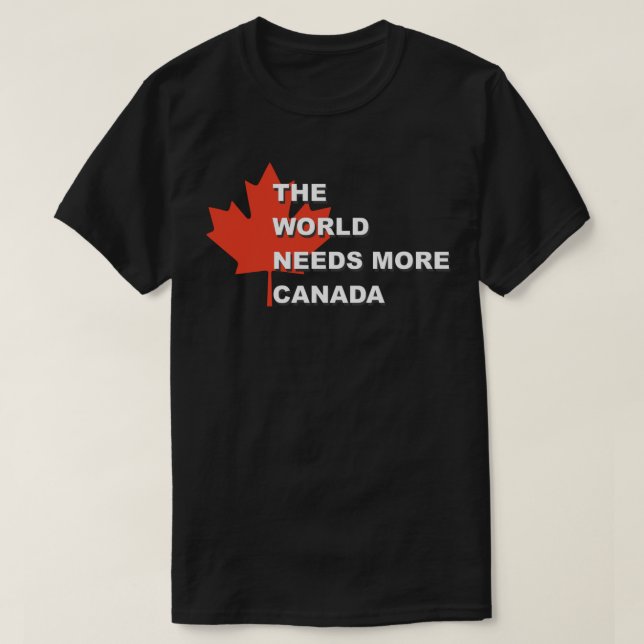 Camiseta The World Needs More Canada Sticker (Frente do Design)