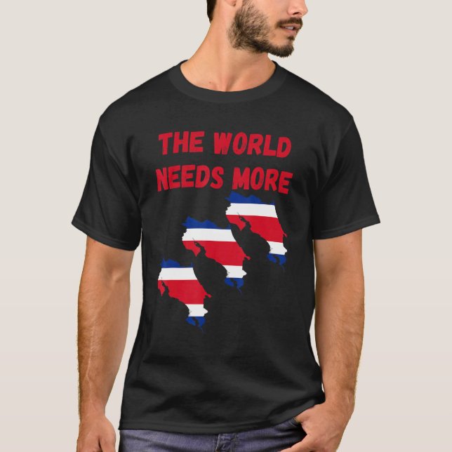 Camiseta The World Needs More Costa Rica Costarican (Frente)