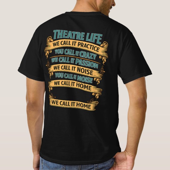 Camiseta Theatre Life – We Call It Practice You Call It Cra (Verso)