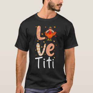Camiseta Theme Love Titi Happy Turkey Day