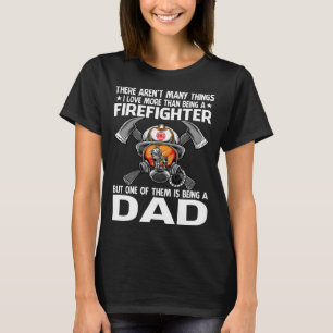 Camiseta There Aren't Many Things I Love More Than Being A