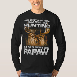 Camiseta There Aren't Many Things I Love More Than Hunting