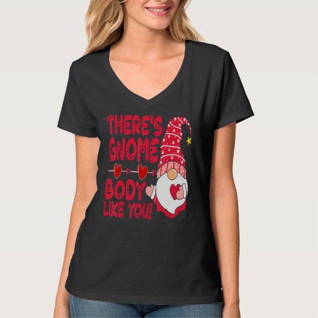 Camiseta There Gnome Body Like You Valentine Need Is Love C (Frente)