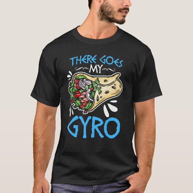 Camiseta There Goes My Gyro  Greek Food Pun Gyro Sandwich G (Frente)