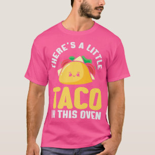 Camiseta There Is A Little Taco In This Oven Pregnancy Anno
