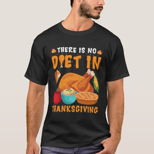 CAMISETA THERE IS NO DIET IN THANKSGIVING (Frente)