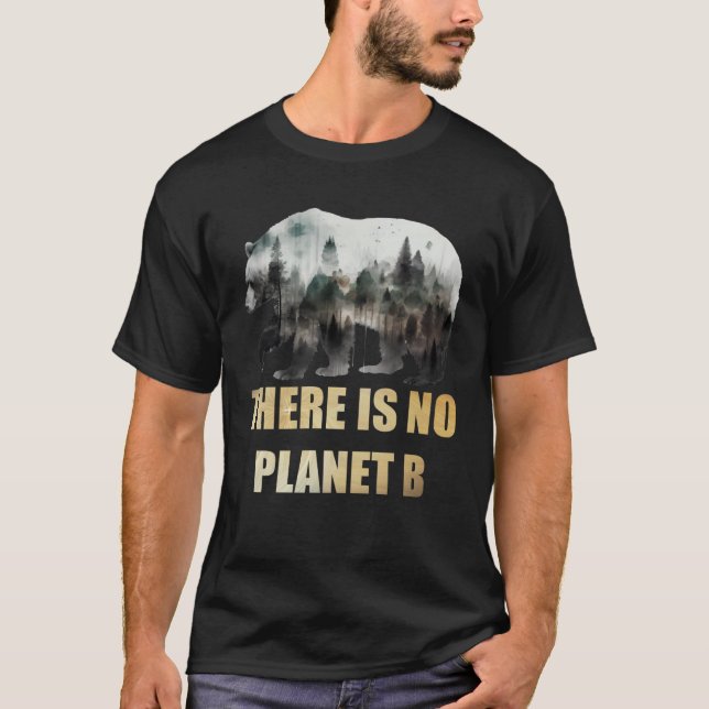 Camiseta There is no Planet B Earth Day Mission Earth Aware (Frente)