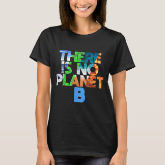 Camiseta There Is No Planet B Four Seasons Earth Day 
