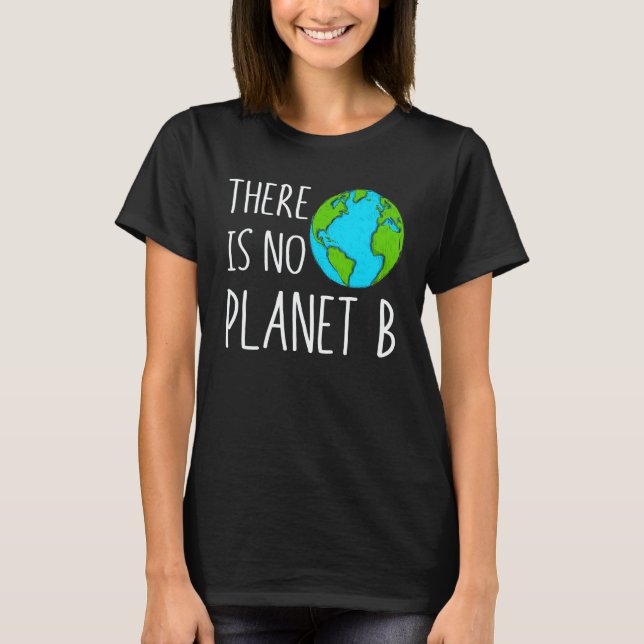 Camiseta There Is No Planet B Global Warming (Frente)