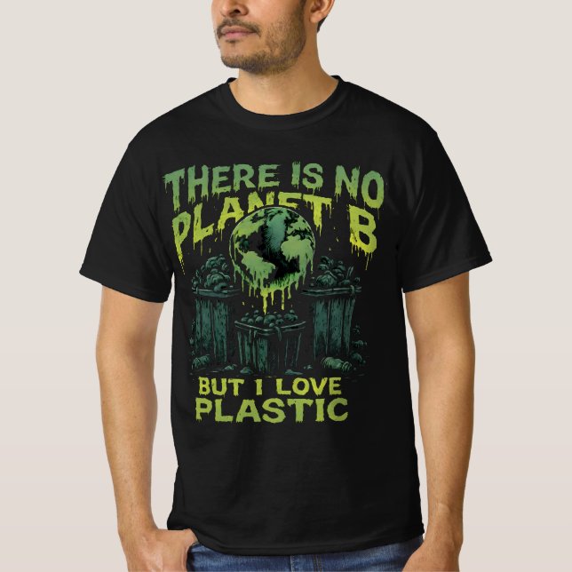 Camiseta There Is No Planet B, Sarcastic Eco Awareness (Frente)
