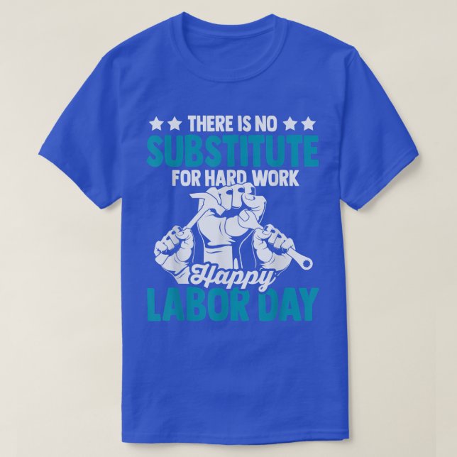 Camiseta There is no substitute Happy Labor day MenWomen La (Frente do Design)