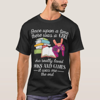 Camiseta There Was A Girl Who Really Loved Books And Games