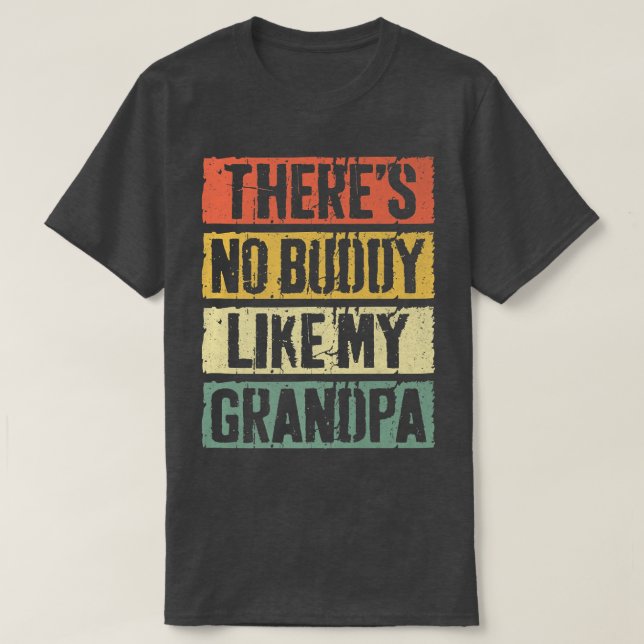 Camiseta There's No Buddy Like My Grandpa  Father's Day  (Frente do Design)