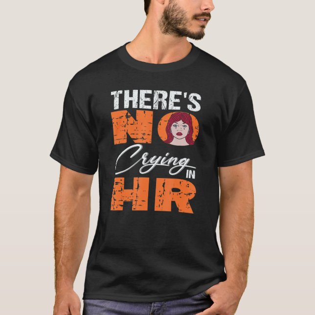 Camiseta There's No Crying In Hr For Human Resources Worker (Frente)